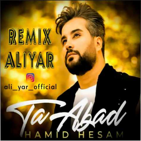 Hamid Hesam – Ta Abad Remix Aliyar
